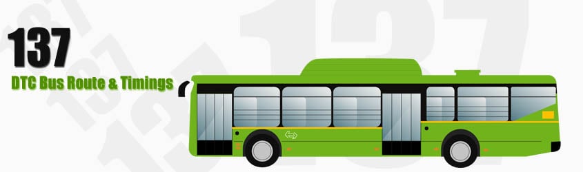 137 Delhi DTC City Bus Route and DTC Bus Route 137 Timings with Bus Stops