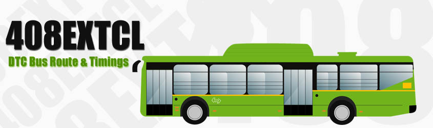 408EXTCL Delhi DTC City Bus Route and DTC Bus Route 408EXTCL Timings with Bus Stops