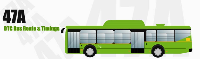 47A Delhi DTC City Bus Route and DTC Bus Route 47A Timings with Bus Stops
