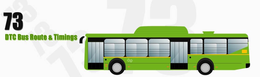 73 Delhi DTC City Bus Route and DTC Bus Route 73 Timings with Bus Stops