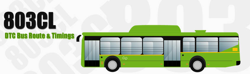 803CL Delhi DTC City Bus Route and DTC Bus Route 803CL Timings with Bus Stops