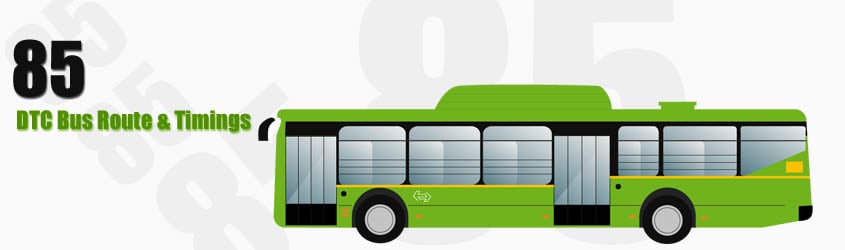 85 Delhi DTC City Bus Route and DTC Bus Route 85 Timings with Bus Stops