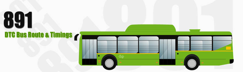 891 Delhi DTC City Bus Route and DTC Bus Route 891 Timings with Bus Stops