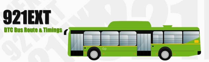 921EXT Delhi DTC City Bus Route and DTC Bus Route 921EXT Timings with Bus Stops