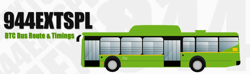 944EXTSPL Delhi DTC City Bus Route and DTC Bus Route 944EXTSPL Timings with Bus Stops