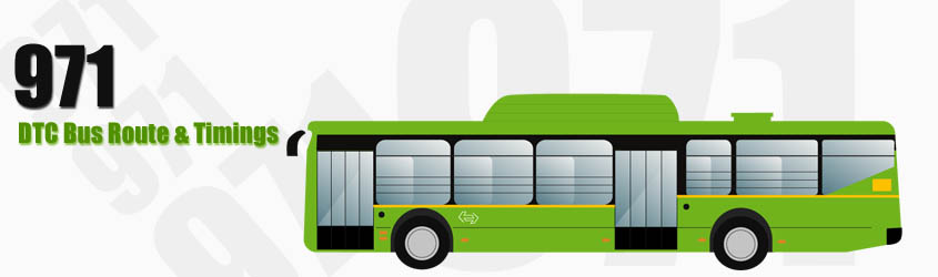971 Delhi DTC City Bus Route and DTC Bus Route 971 Timings with Bus Stops